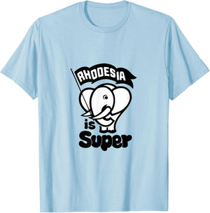 Rhodesia is Super T-Shirt - T-Shirt | Light Blue