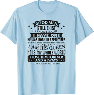 Good Men Still Exist I Know I Have One Born In September Fun T-Shirt - T-Shirt | Light Blue