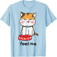 Feed Me Cats Animal Kitten Kitty Meow Cute Funny Cat Lovers T-Shirt - T-Shirt | Light Blue
