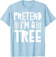 Pretend I'm A Tree Shirt Adult Men Women Kids Tree Costume T-Shirt - T-Shirt | Light Blue