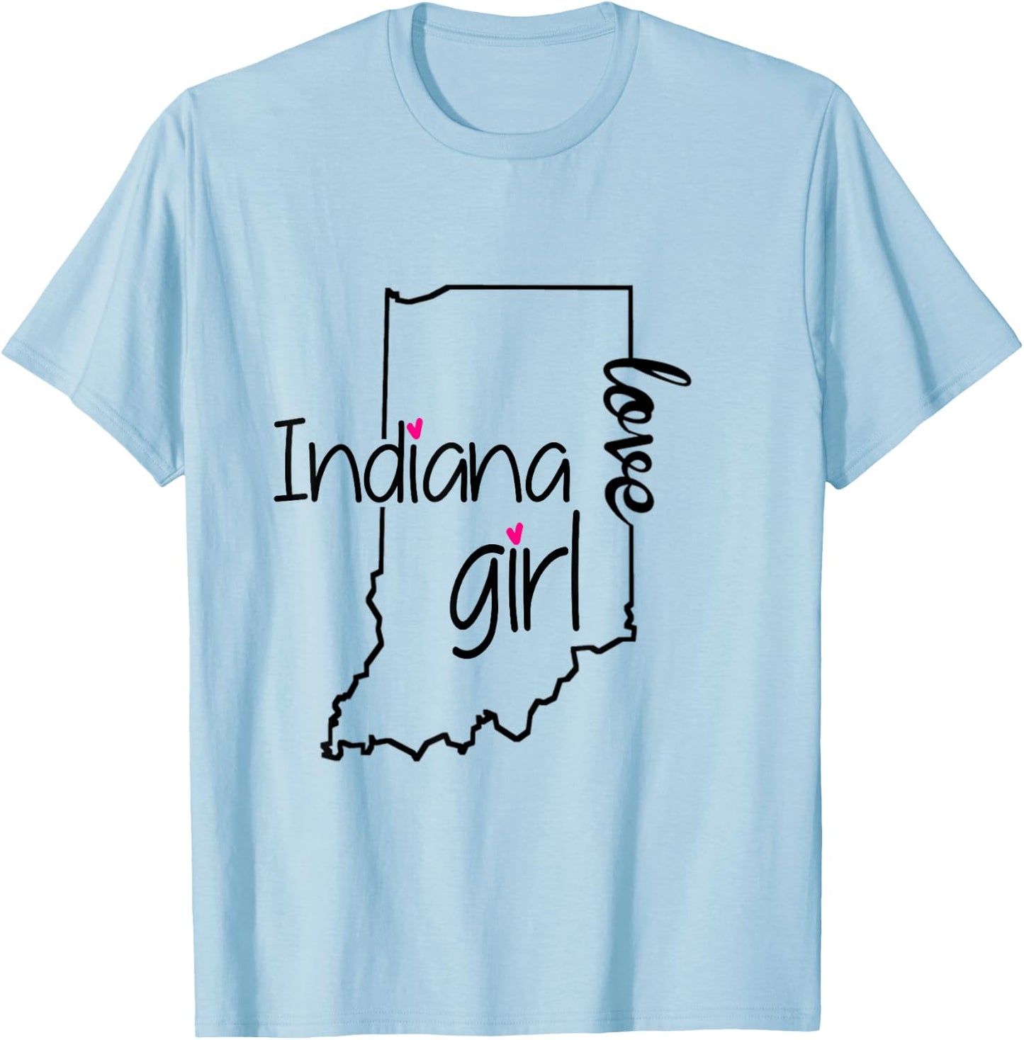 Indiana Girl I Love Indiana Home Cute Indiana T-Shirt - T-Shirt | Light Blue