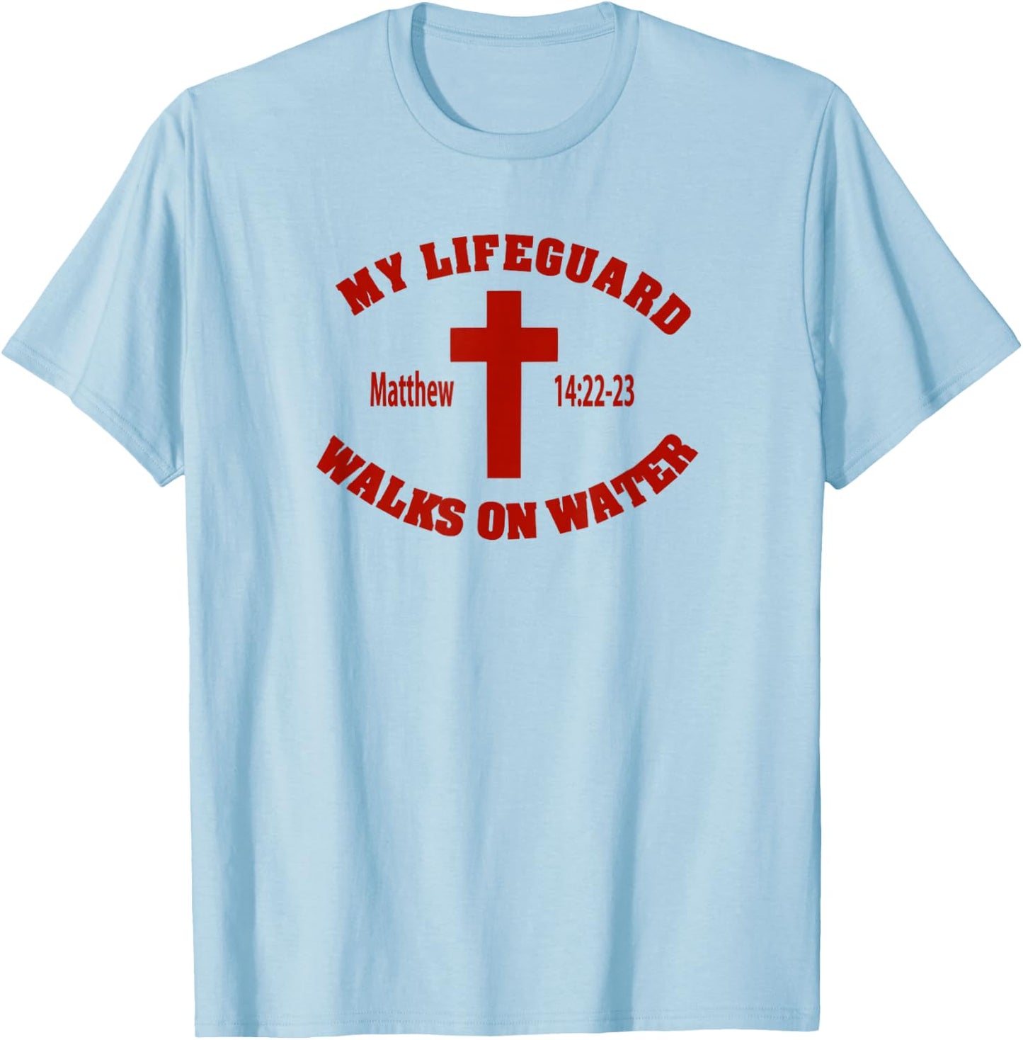 Christian My Life Guard Walks On Water T-Shirt - T-Shirt | Light Blue