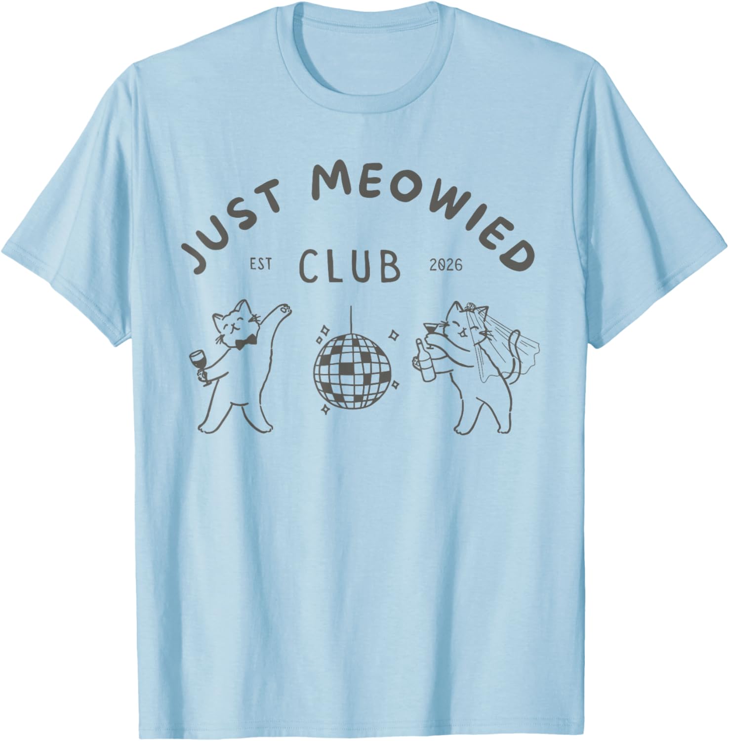 Just Meowed Cat Est 2026 Bride Cat Bachelorette Squad T-Shirt - T-Shirt | Light Blue