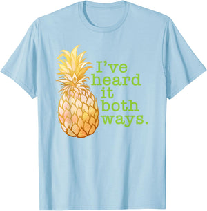 I've Heard It Both Ways Funny Summer Pineapple Men Women T-Shirt - T-Shirt | Light Blue