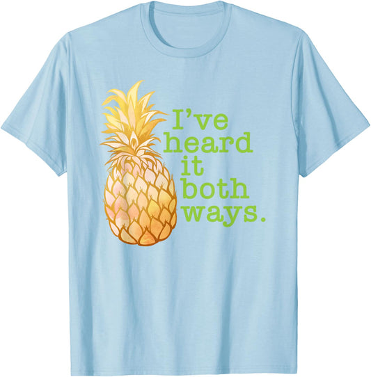 I've Heard It Both Ways Funny Summer Pineapple Men Women T-Shirt - T-Shirt | Light Blue