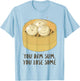 You Dim Sum You Lose Some! Funny Asian Food Joke T Shirt T-Shirt - T-Shirt | Light Blue