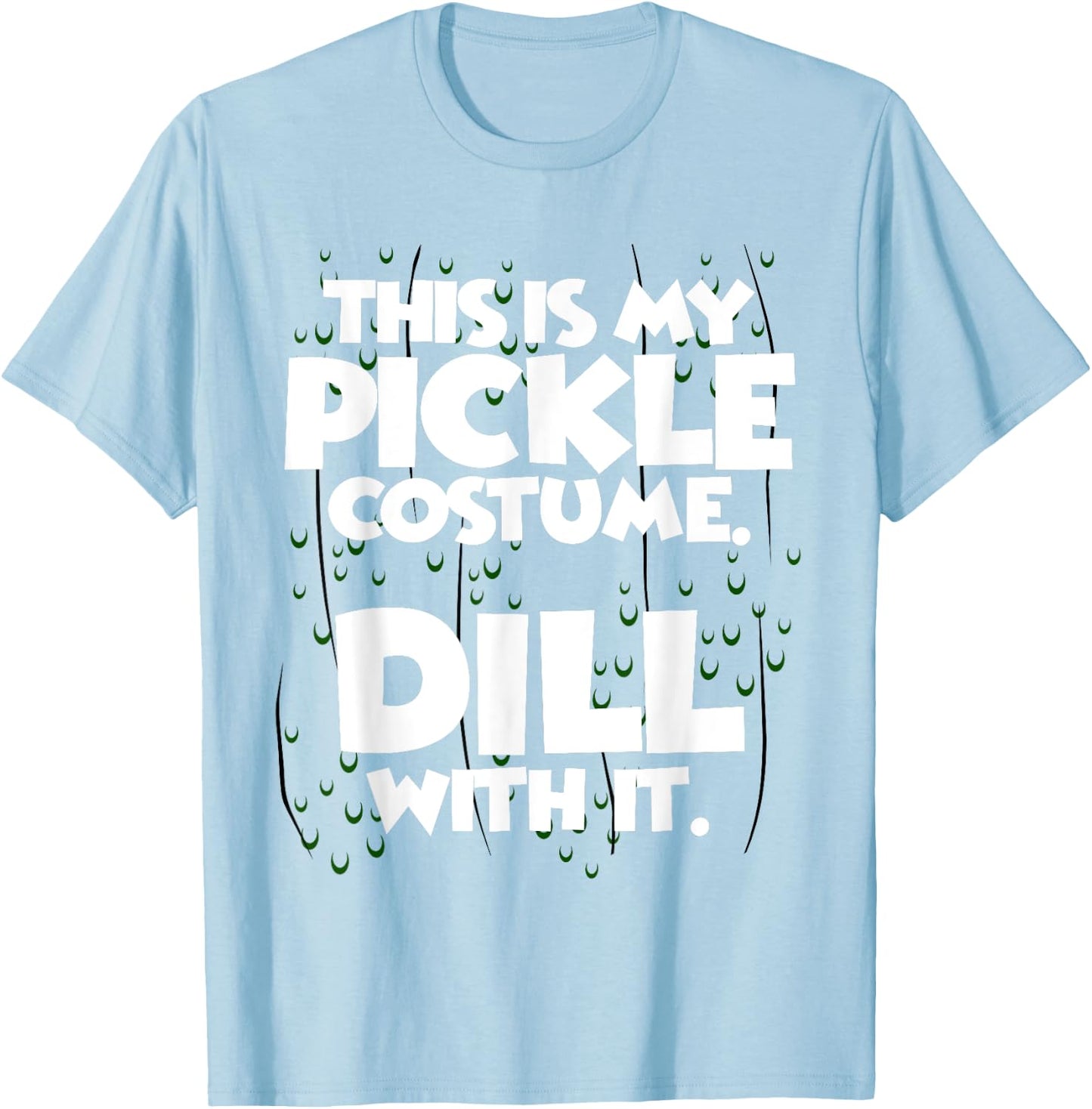 Pickle Halloween Costume Shirt Easy Funny Women Men Kids T-Shirt - T-Shirt | Light Blue