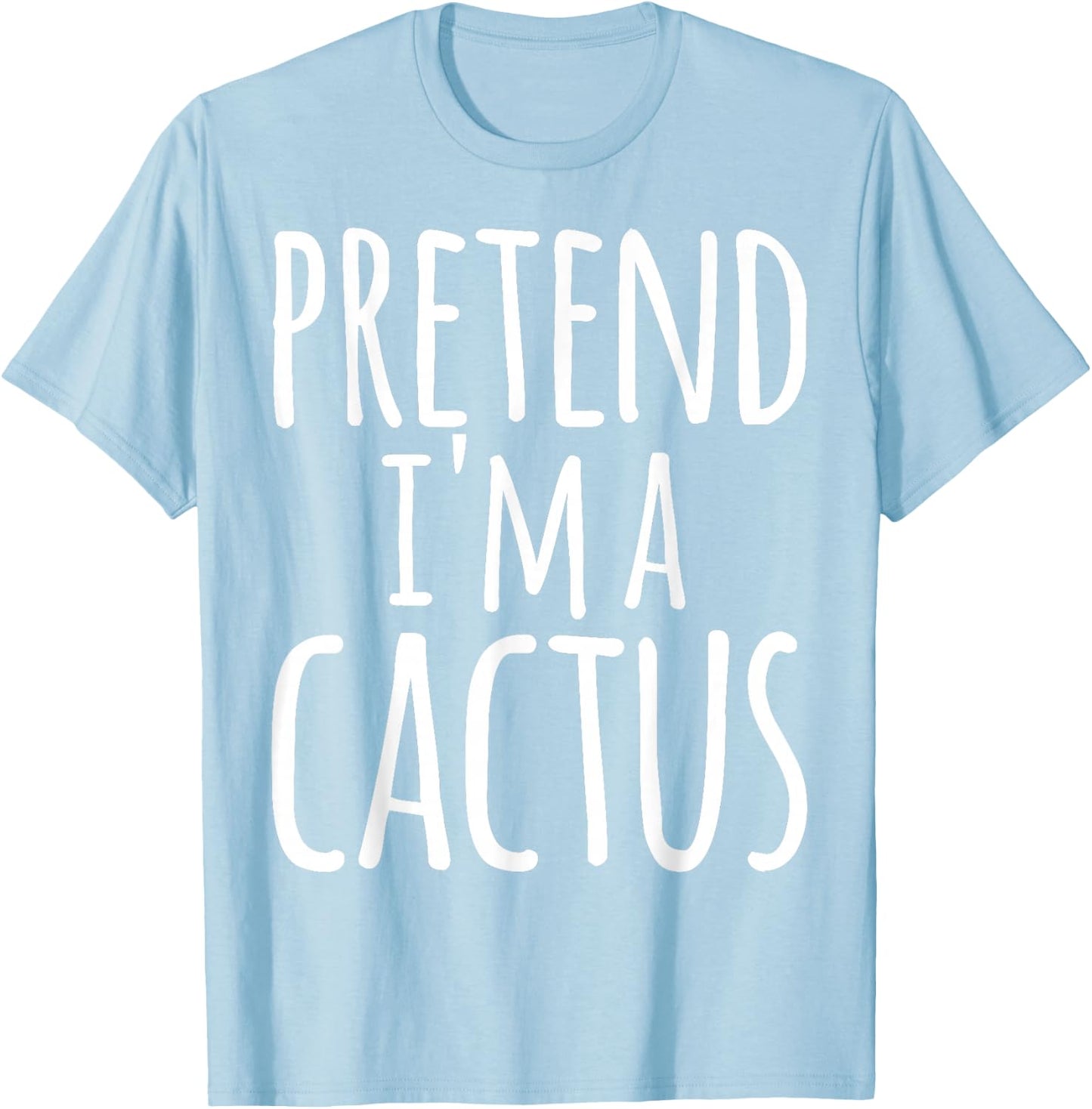 Funny Easy Lazy Halloween Pretend I'm A Cactus Costume T-Shirt - T-Shirt | Light Blue