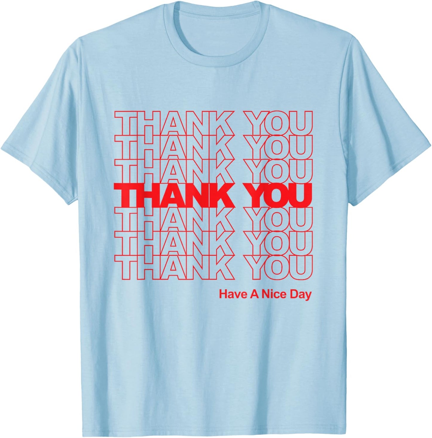 Thank You Have a Nice Day Plastic Grocery Bag T-Shirt - T-Shirt | Light Blue