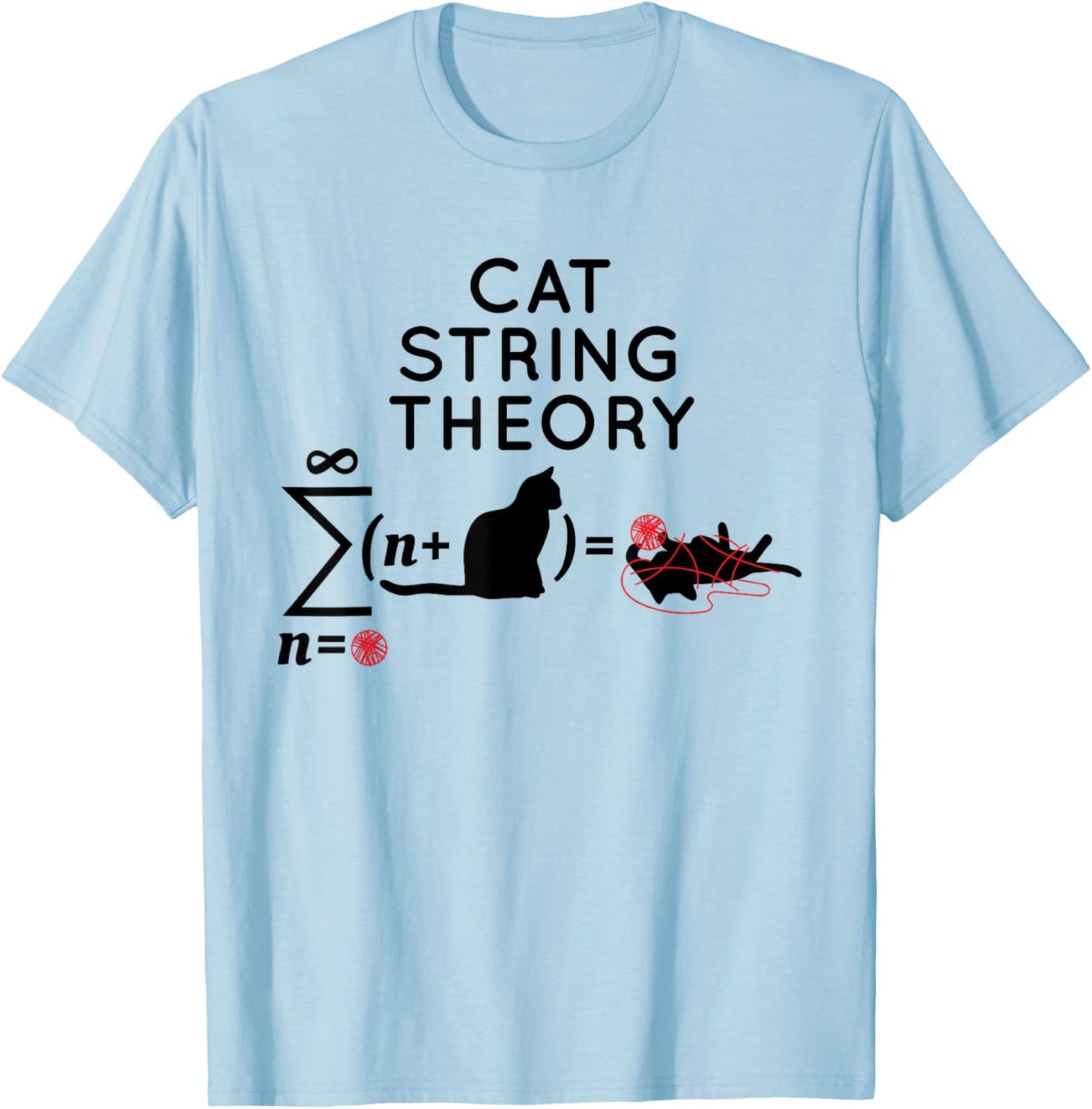 Cat String Theory Sarcastic Science Humor Funny T-Shirt - T-Shirt | Light Blue