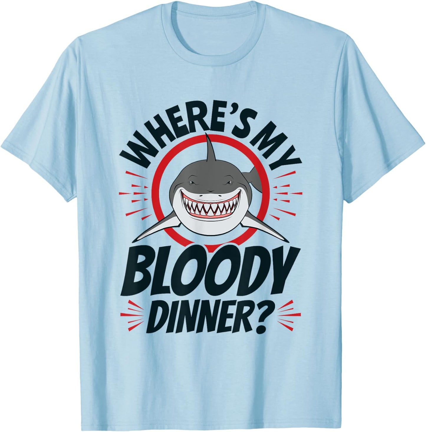 Funny Bloody Shark Pun Teeth Sharks Lover T-Shirt - T-Shirt | Light Blue