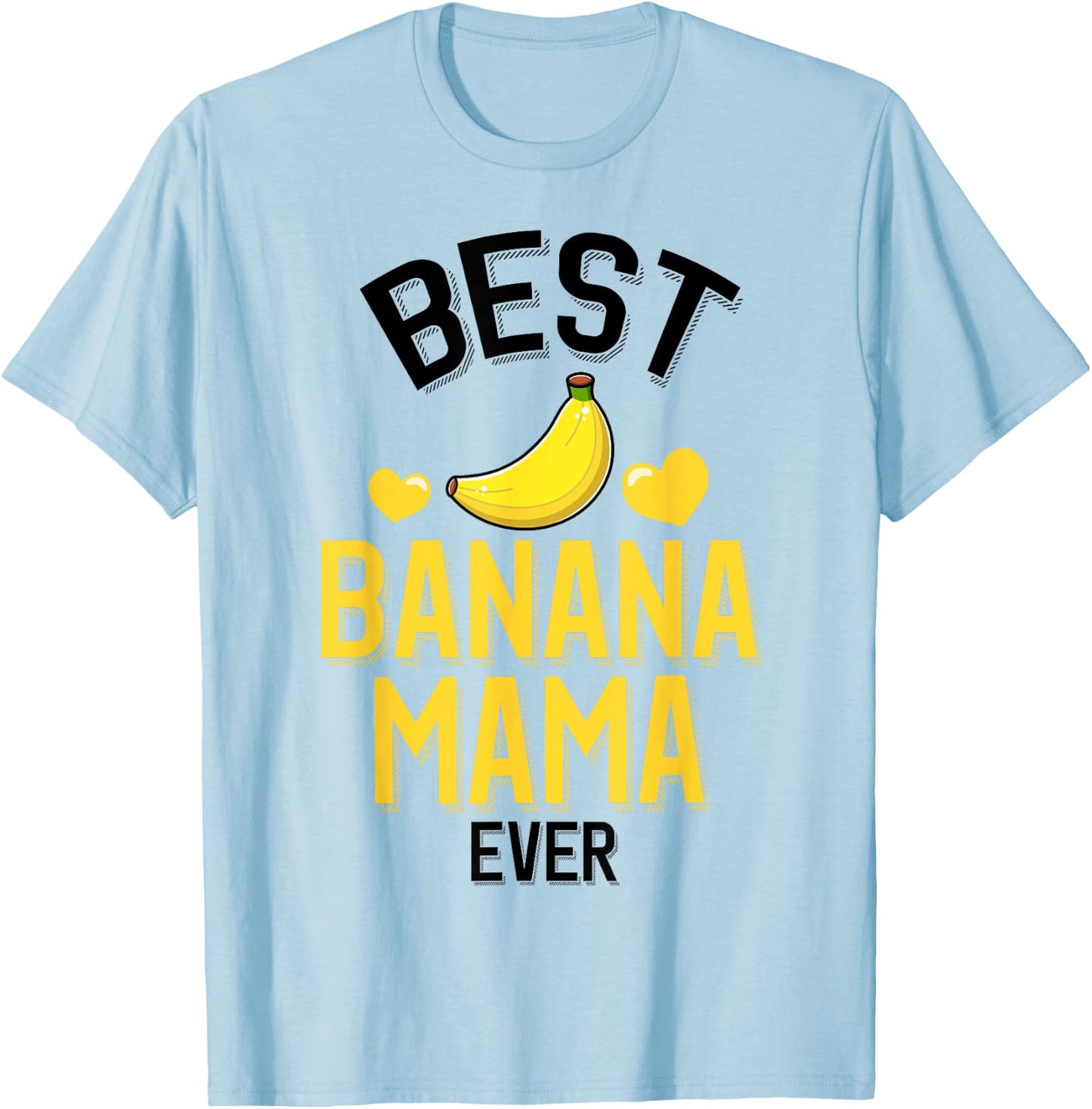 Best Banana Mama Ever T-Shirt - T-Shirt | Light Blue