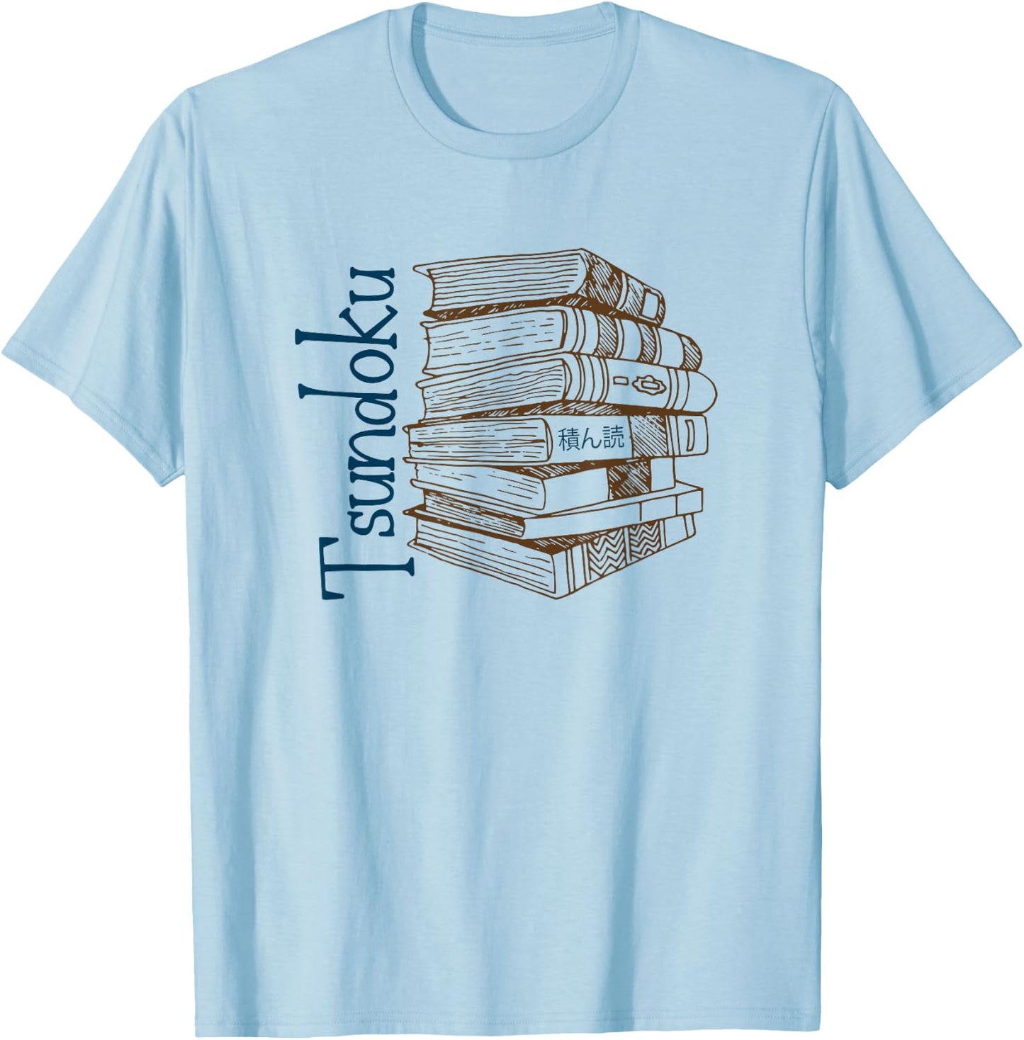 Tsundoku for Book Lovers | Japanese slang T-Shirt - T-Shirt | Light Blue