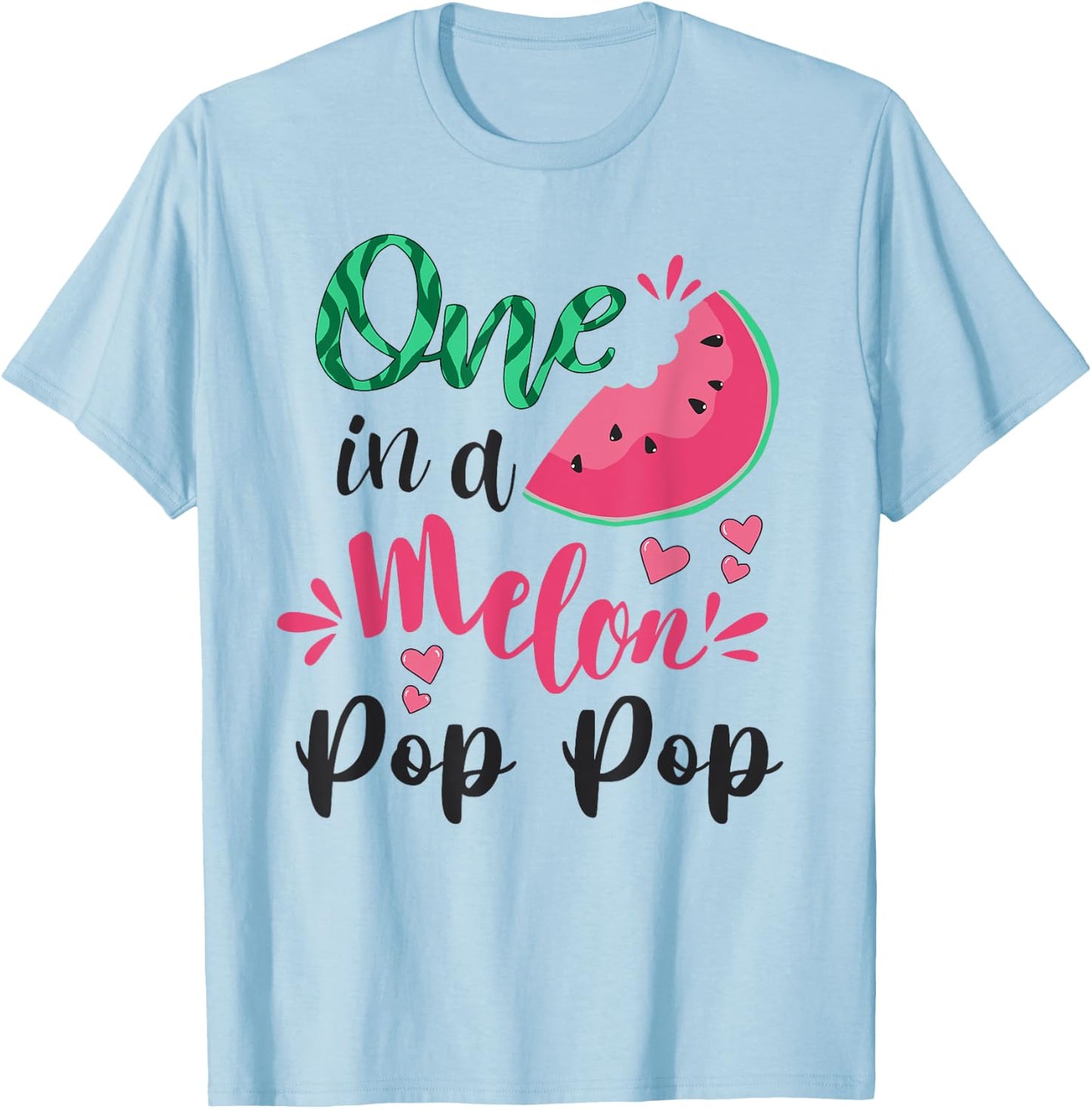 One In A Melon Pop Pop Funny Grandpa Watermelon Themed T-Shirt - T-Shirt | Light Blue