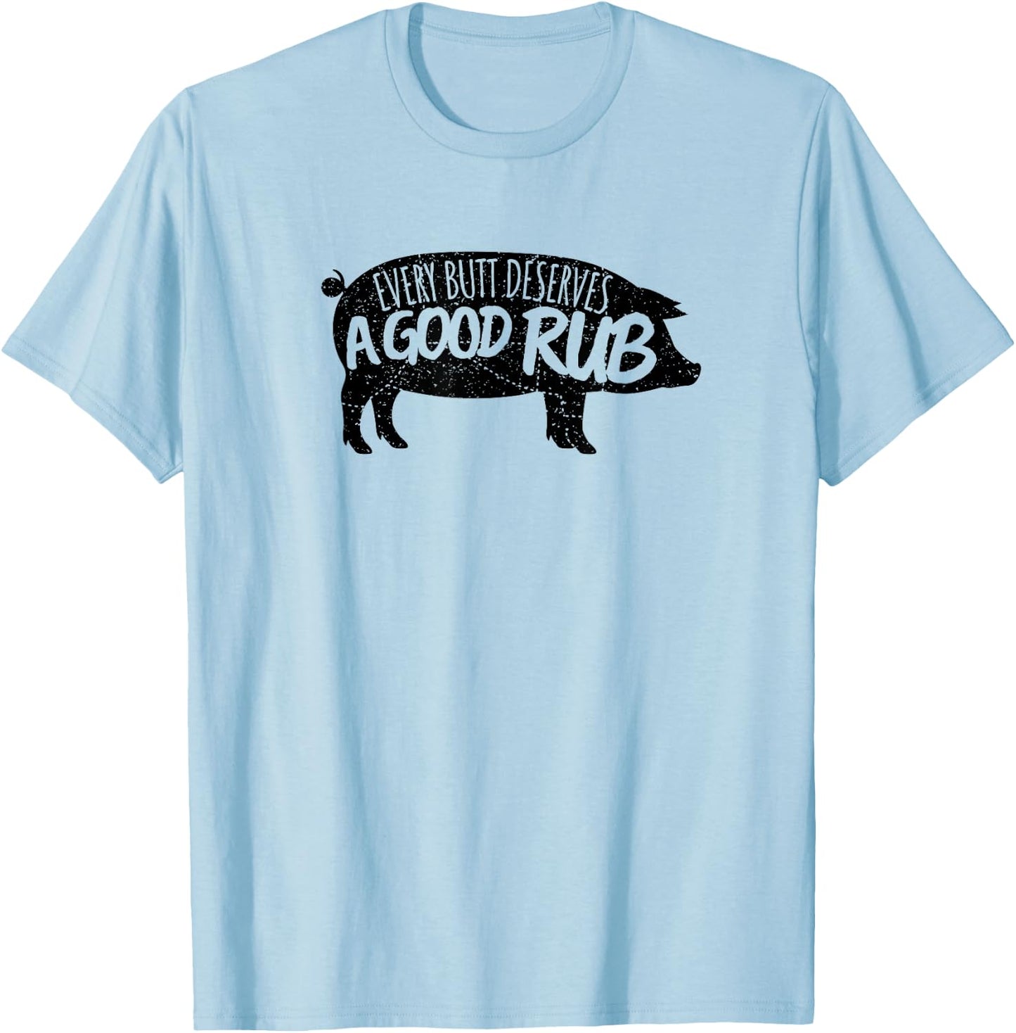 Vintage Every Butt Deserves A Good Rub Funny BBQ T-Shirt - T-Shirt | Light Blue