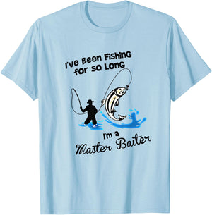 I've Been Fishing For So Long - I'm a Master Baiter T Shirt T-Shirt - T-Shirt | Light Blue