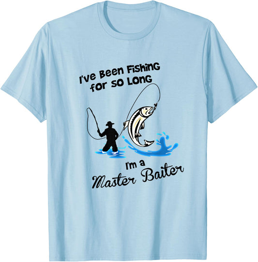 I've Been Fishing For So Long - I'm a Master Baiter T Shirt T-Shirt - T-Shirt | Light Blue