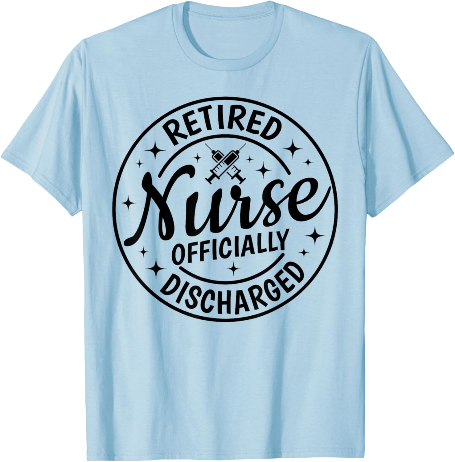 Retired Nurse Officially Discharged Retirement Party Retro T-Shirt - T-Shirt | Light Blue