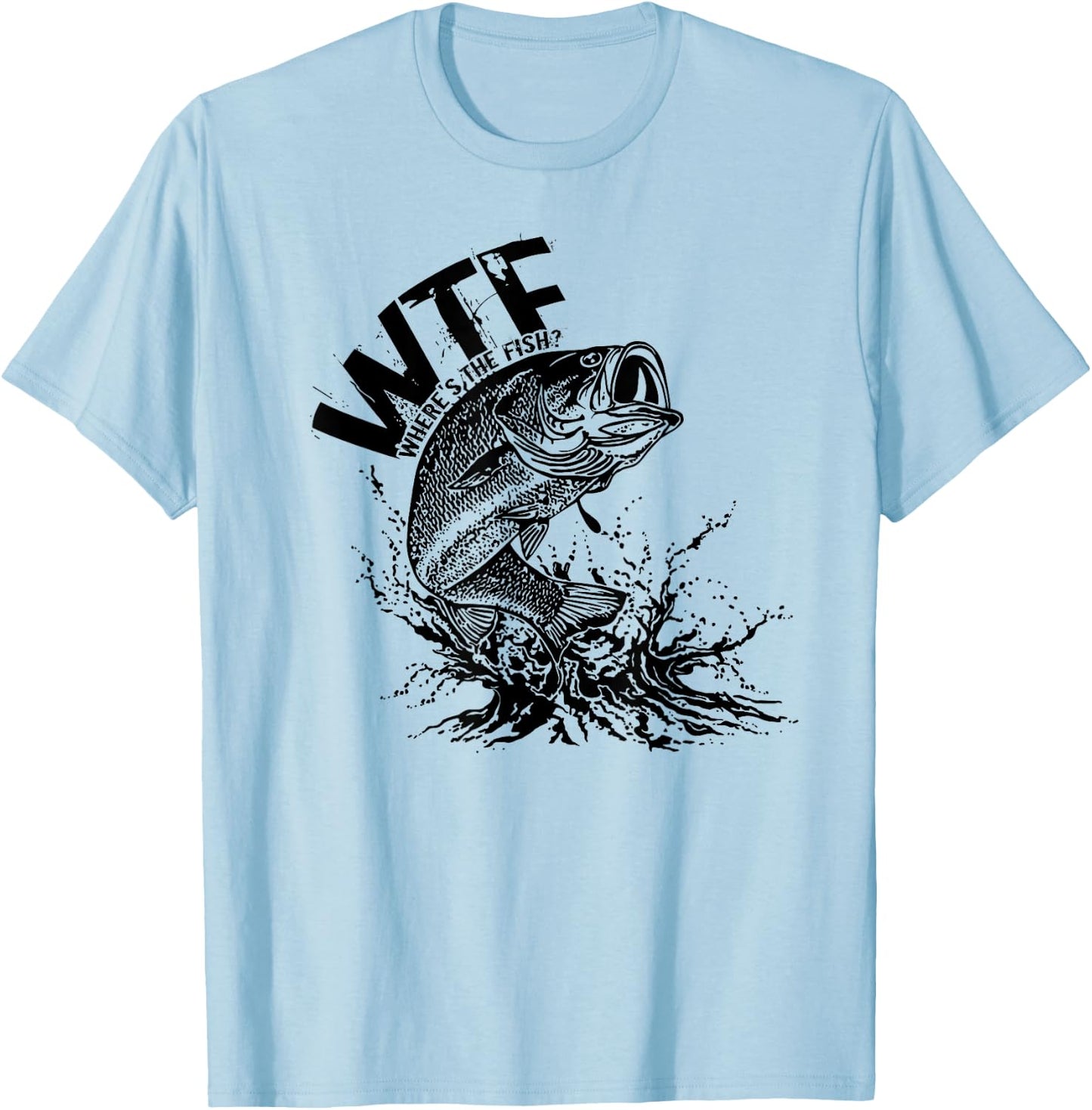 WTF Where's The Fish for Fishermen T-Shirt - T-Shirt | Light Blue