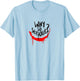 Why are you so serious T-Shirt - T-Shirt | Light Blue