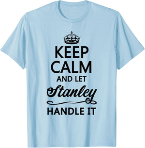 Keep Calm and let Stanley Handle It | Funny Name Gift T-Shirt - T-Shirt | Light Blue