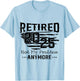 Retired 2025 Not My Problem Anymore Vintage Us Flag For Dad T-Shirt - T-Shirt | Light Blue