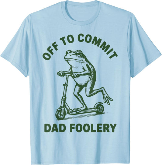 Off to Commit Dad Foolery T-Shirt - T-Shirt | Light Blue