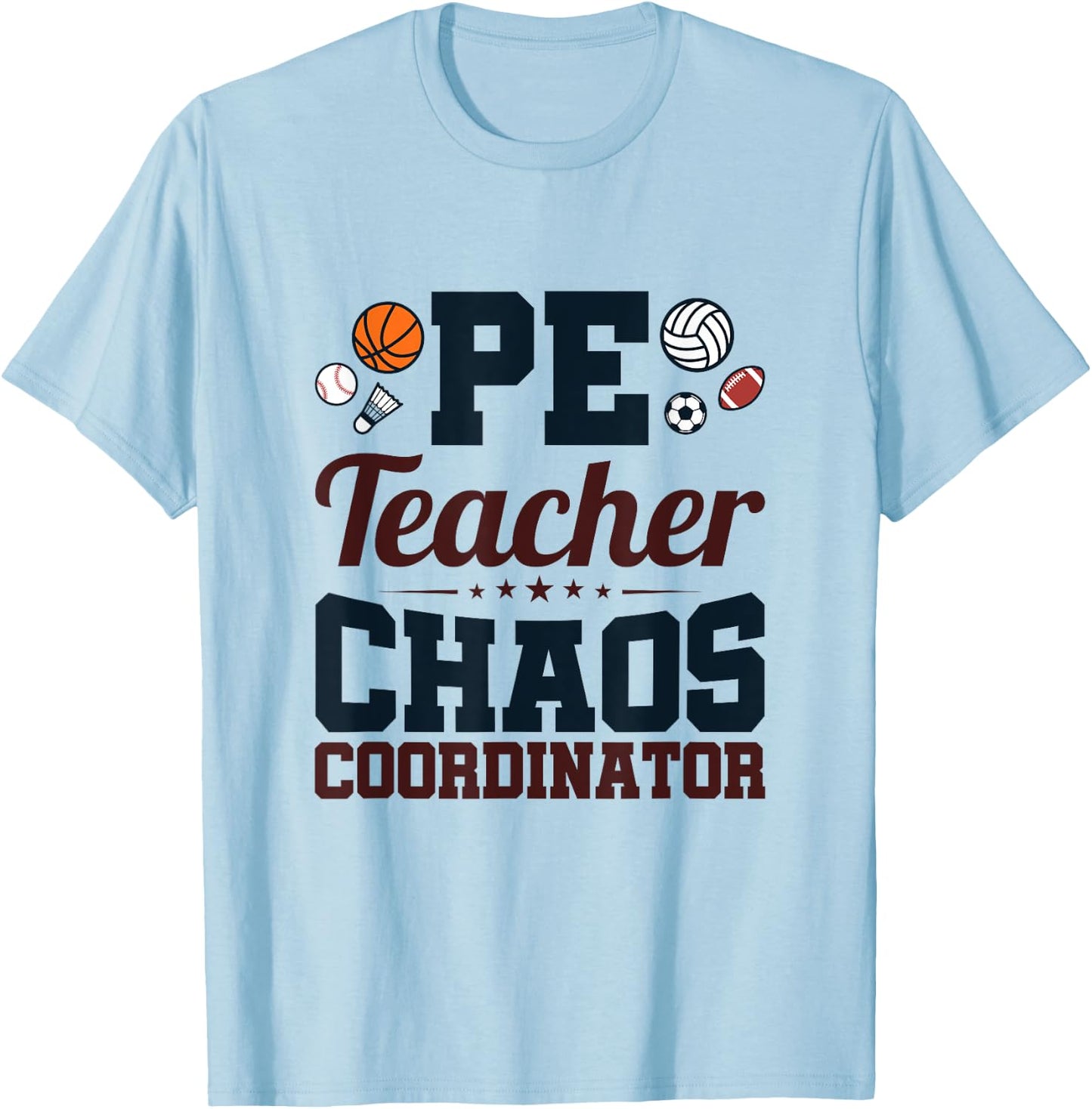 Chaos Coordinator - PE Teacher Women T-Shirt - T-Shirt | Light Blue