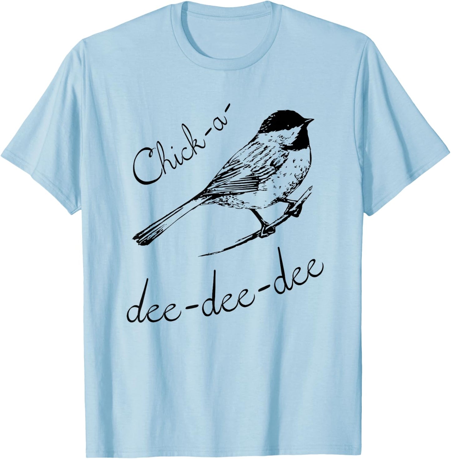 Chickadee - Best Bird Lover Gift T-Shirt - T-Shirt | Light Blue