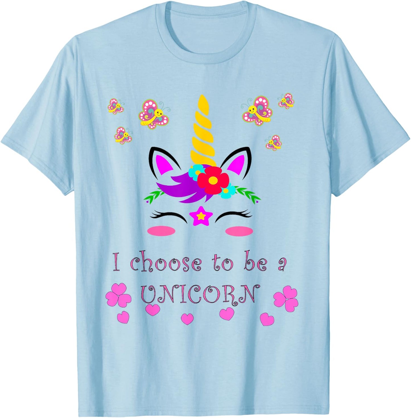 I choose to be a Unicorn , Unicorn Gift T-Shirt - T-Shirt | Light Blue