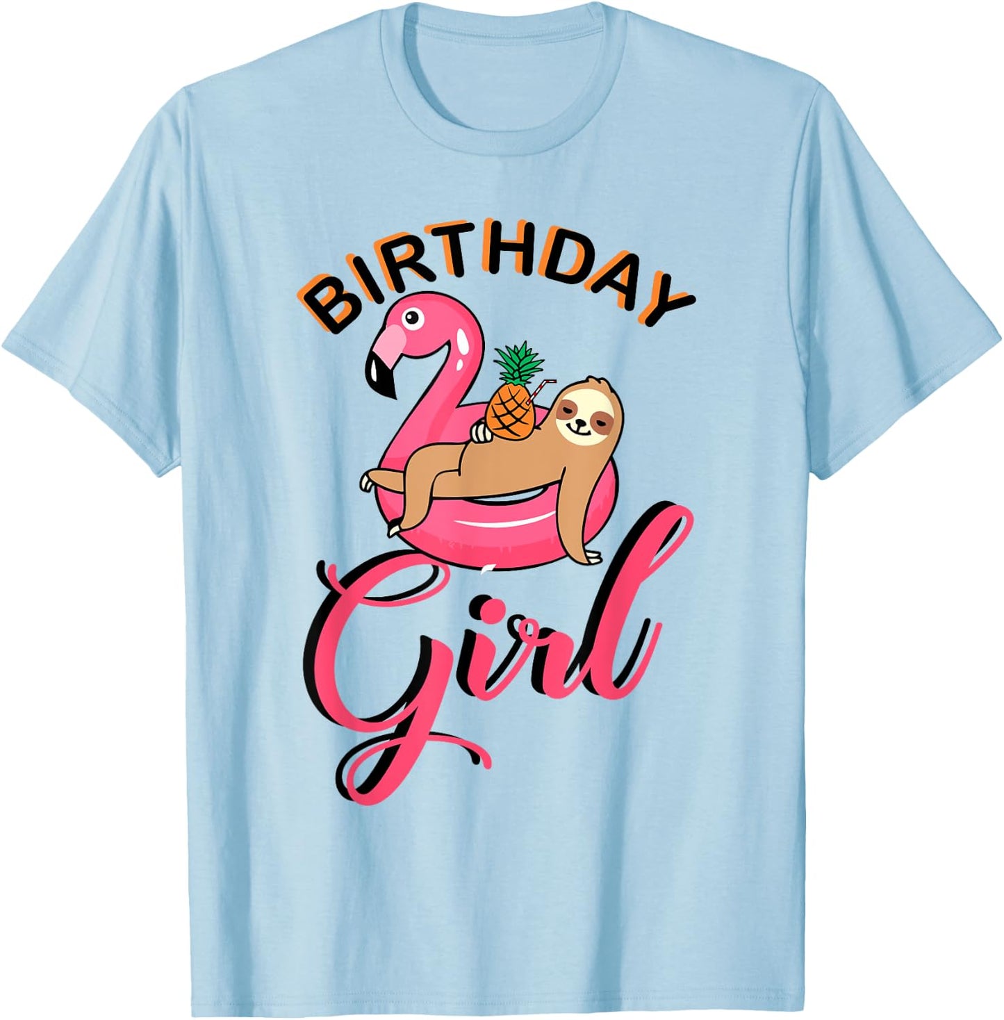 Birthday Girl sloth flamingo pineapple pool party outfit T-Shirt - T-Shirt | Light Blue