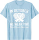 Breast Cancer Awareness Heart Ribbon In October We Wear Pink T-Shirt - T-Shirt | Light Blue