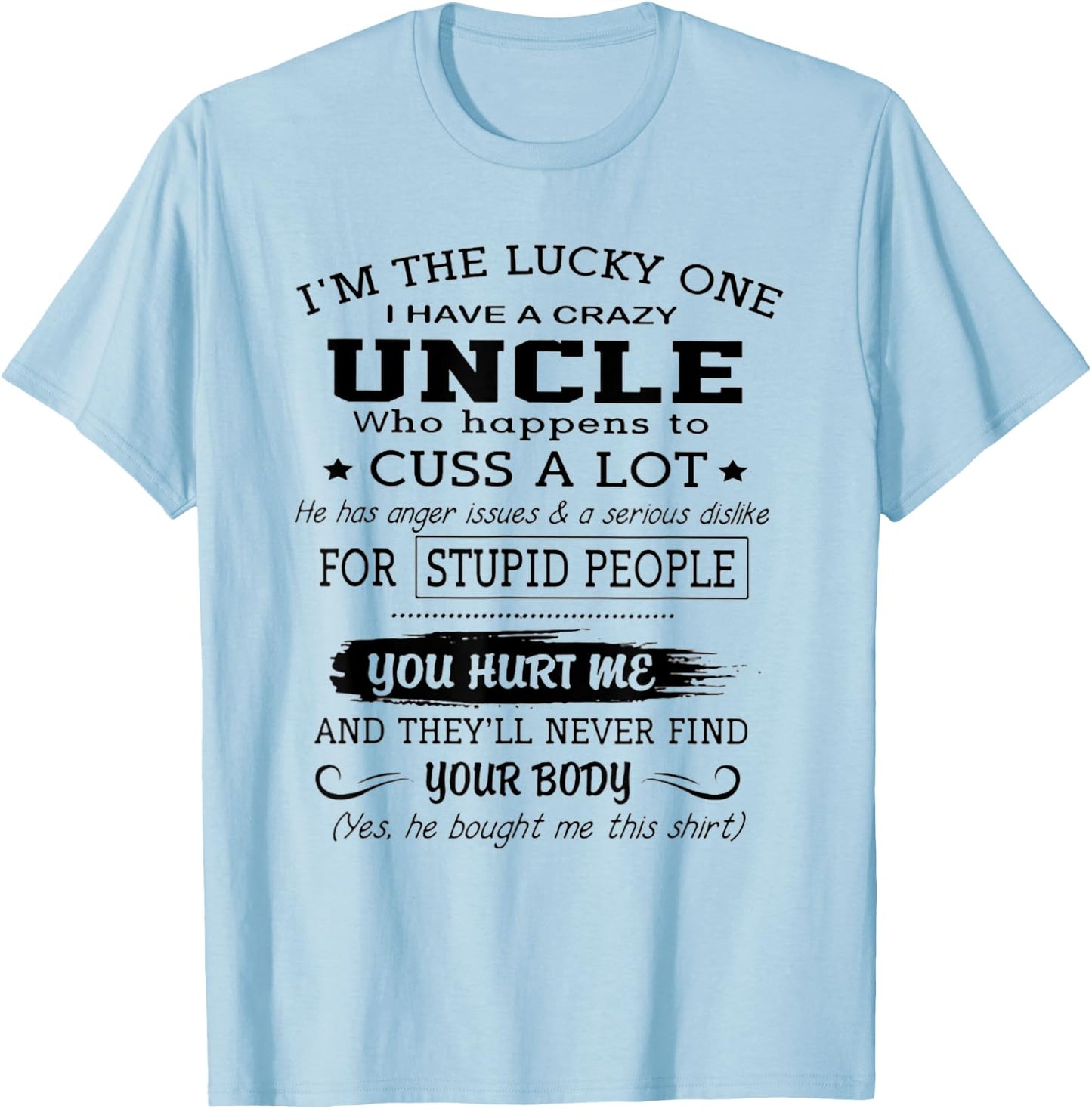 I'm The Lucky One I Have A Crazy Uncle T-Shirt - T-Shirt | Light Blue