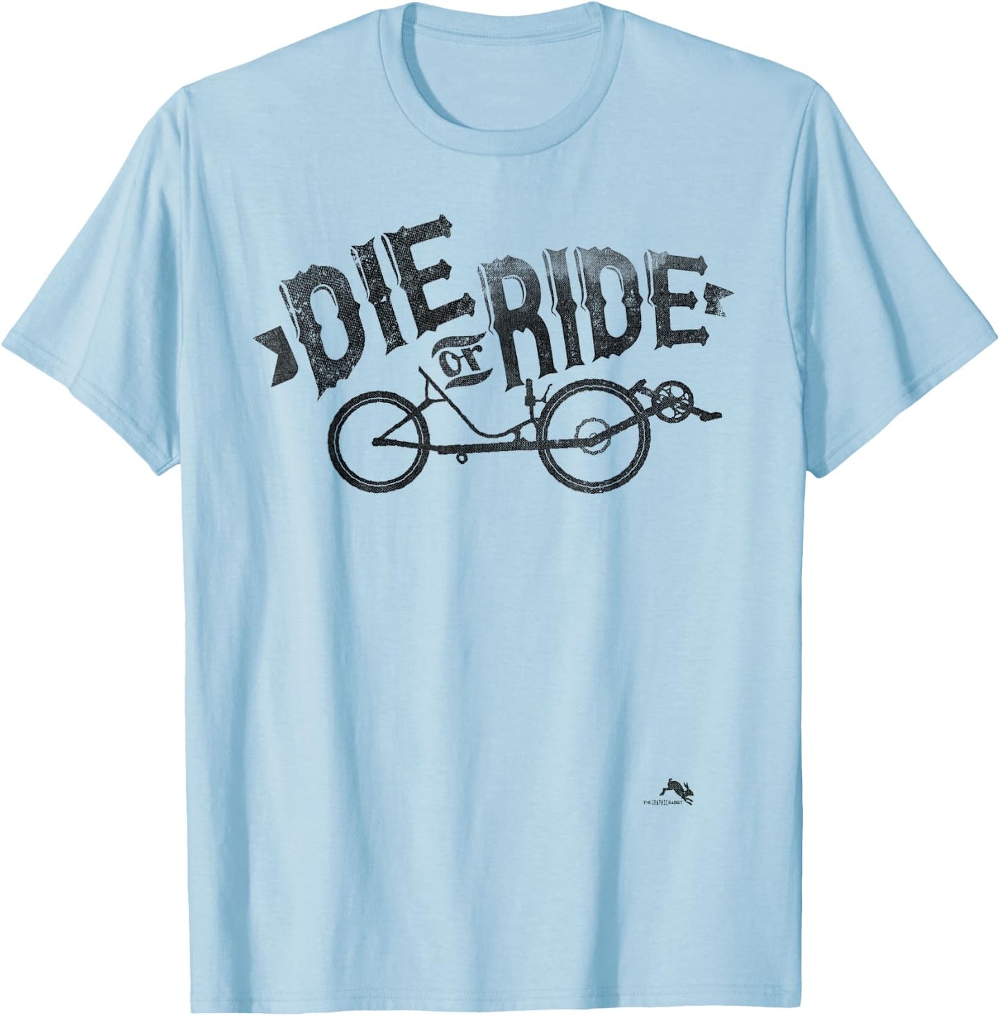 Die or Ride for Recumbent Bicycle Riders T-Shirt - T-Shirt | Light Blue