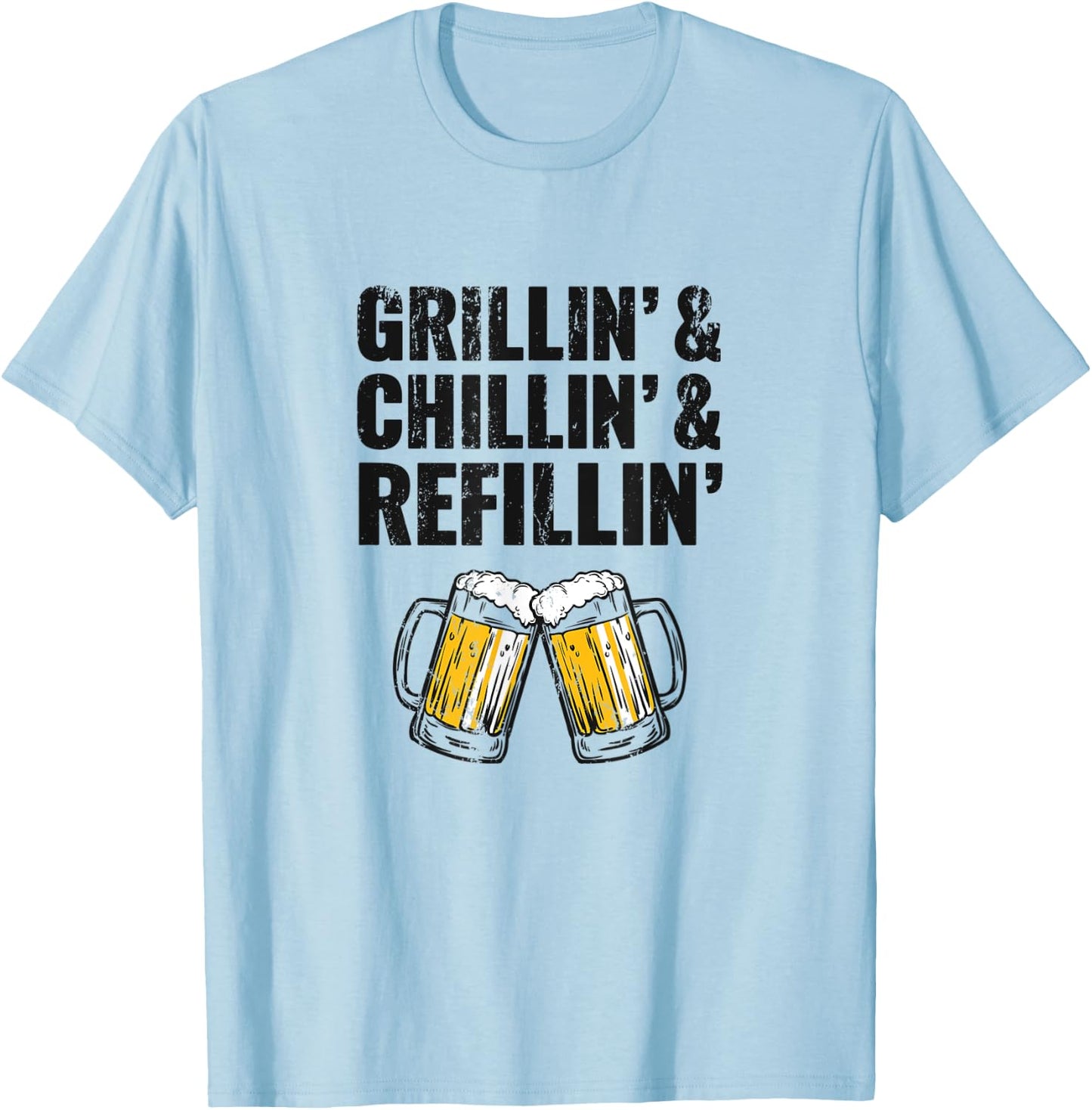Grillin Chillin Shirt, Grillin Chillin Refillin Beer T-Shirt - T-Shirt | Light Blue