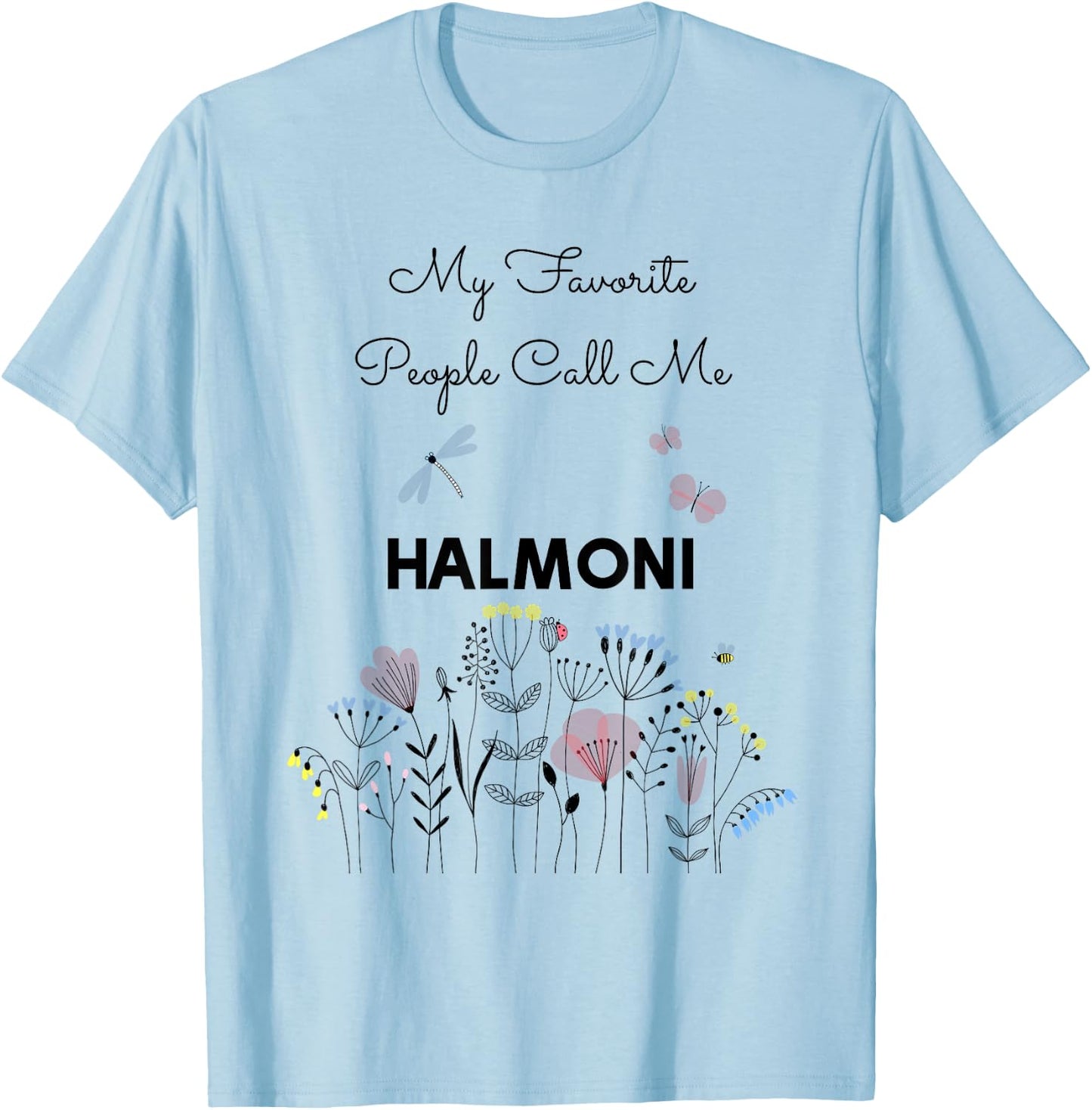 My Favorite People Call Me Halmoni Floral Grandma Mom Gift T-Shirt - T-Shirt | Light Blue