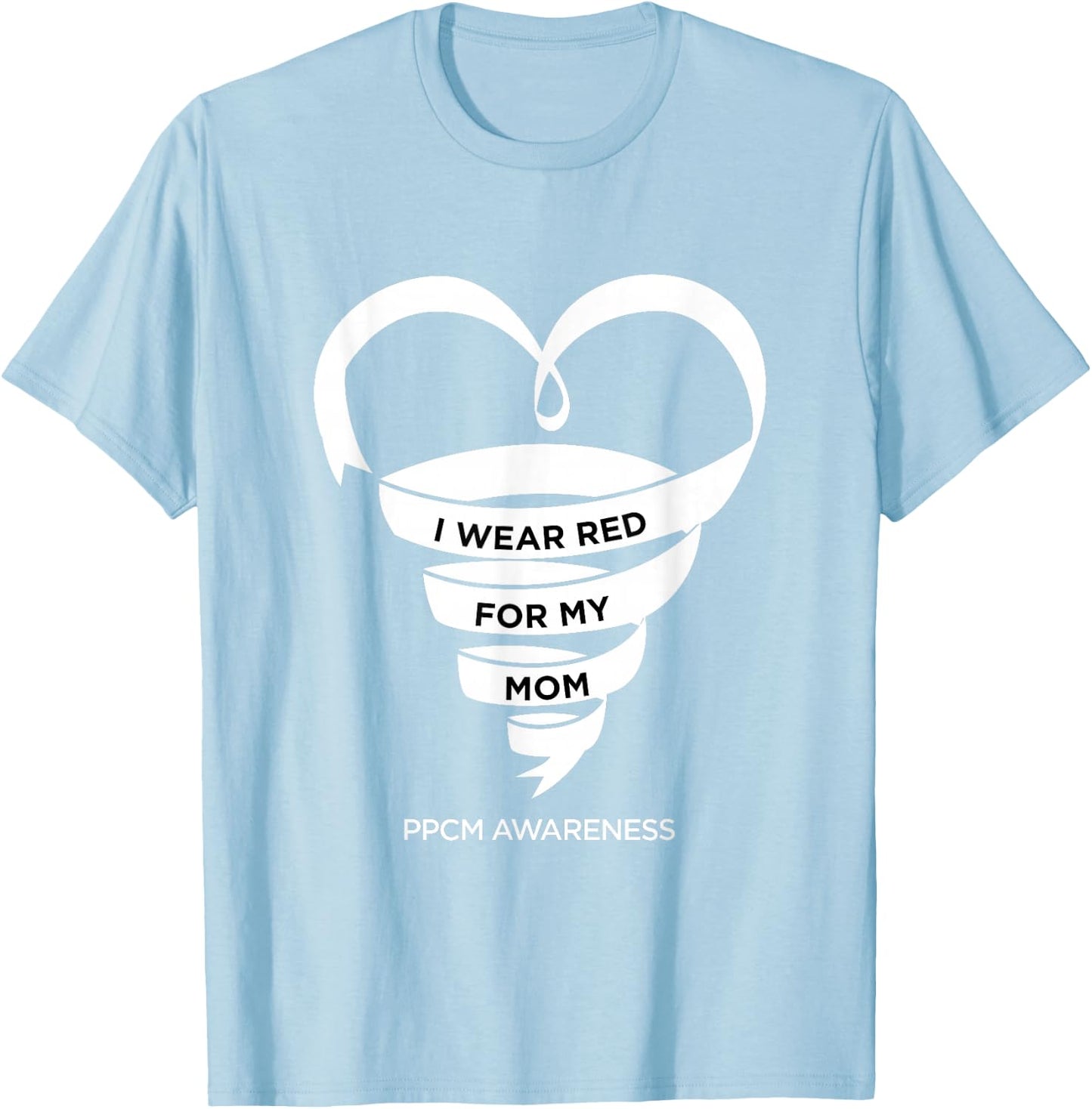 I Wear Red For My Mom - PPCM Awareness T-Shirt - T-Shirt | Light Blue