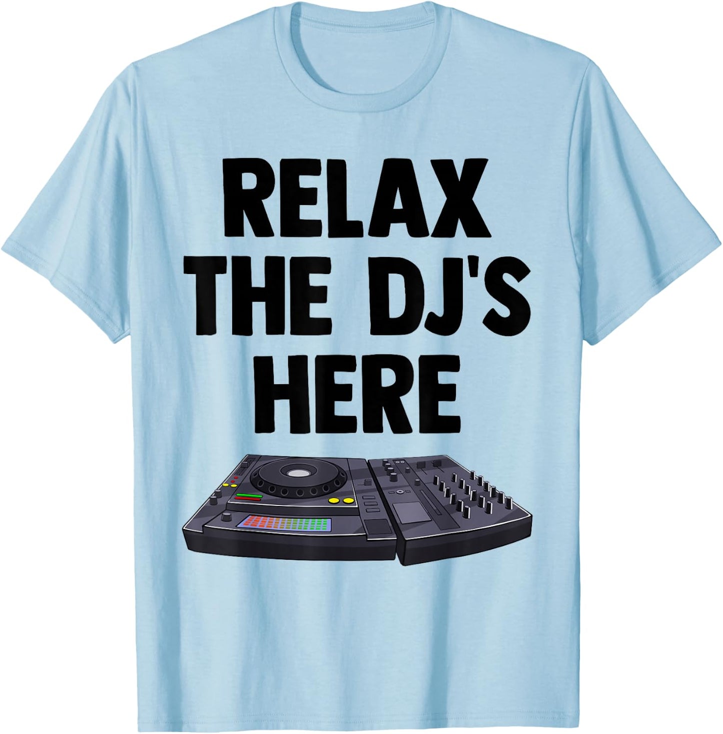 Relax The DJ's Here Shirt Kids Turntable Music Equalizer T-Shirt - T-Shirt | Light Blue