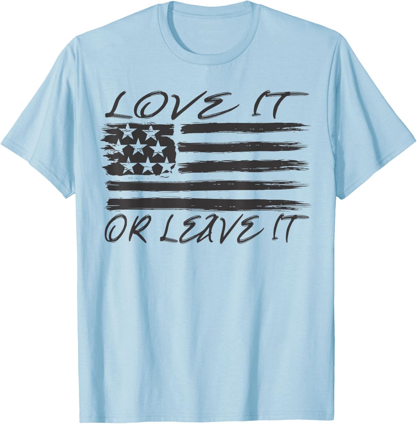 LOVE IT OR LEAVE IT American Flag Presidents Day T-Shirt - T-Shirt | Light Blue