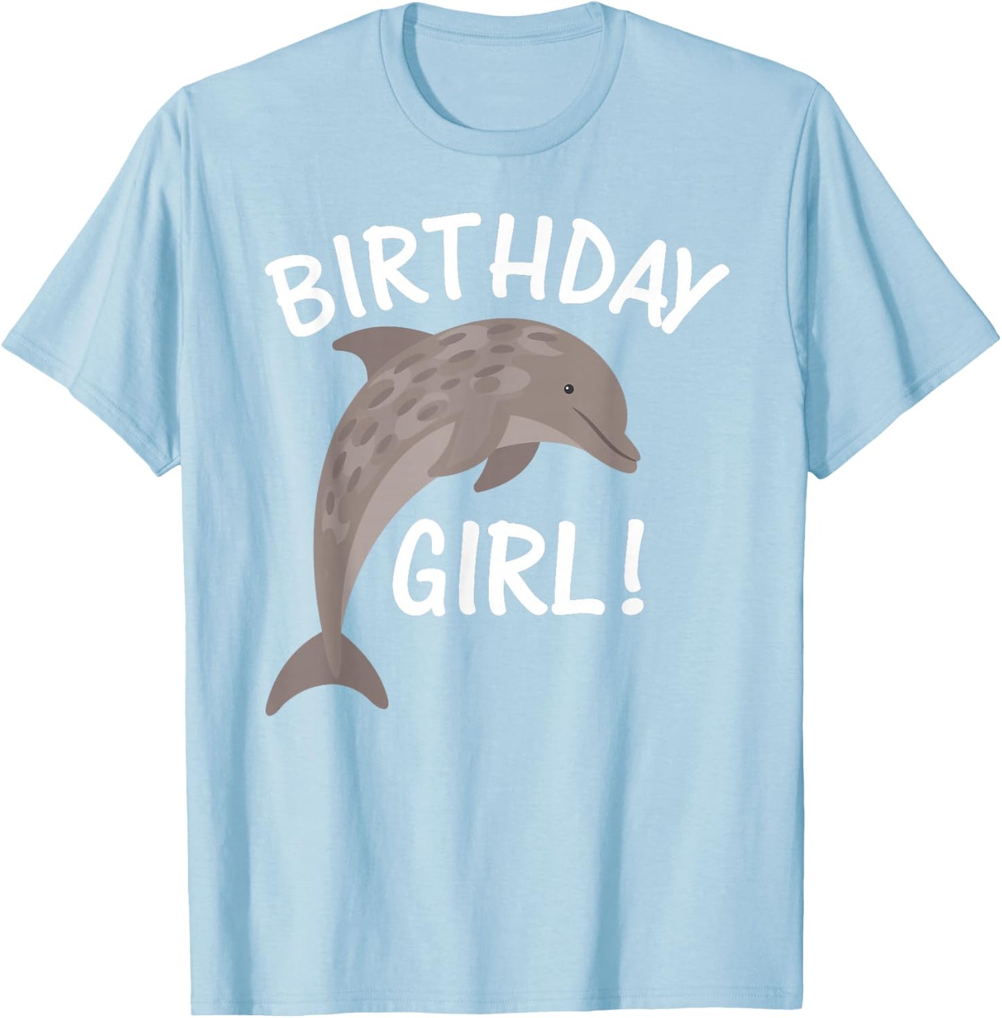 Birthday Girl Dolphin T-Shirt - T-Shirt | Light Blue