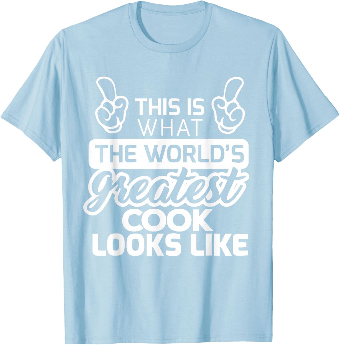 World's Greatest Cook Best Cook Ever T-Shirt - T-Shirt | Light Blue