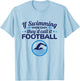 If Swimming Were Easy Quote Swim Team Competitive Swimmer T-Shirt - T-Shirt | Light Blue
