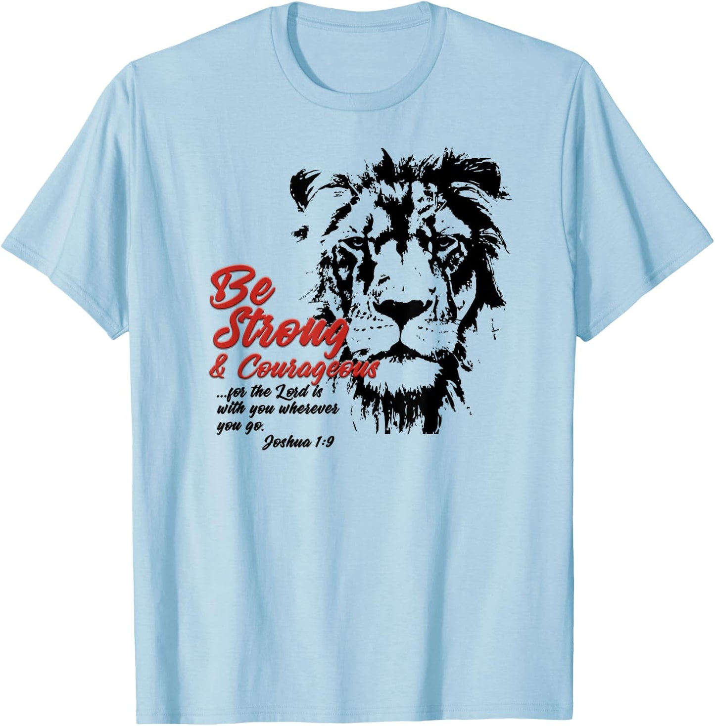 Be Strong and Courageous Bible Verse Joshua 1:9 Lion T-Shirt - T-Shirt | Light Blue