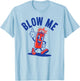 4th of July Funny Blow Me Fireworks T-Shirt - T-Shirt | Light Blue