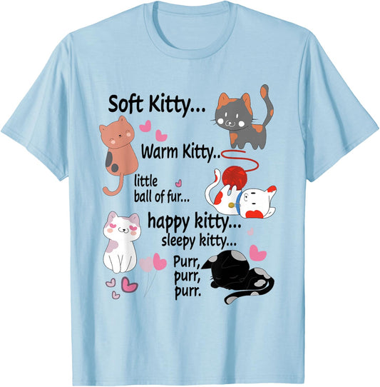 Soft Kitty warn Kitty Ball Of Fur Happy Kitty Sleepy Kitty T-Shirt - T-Shirt | Light Blue