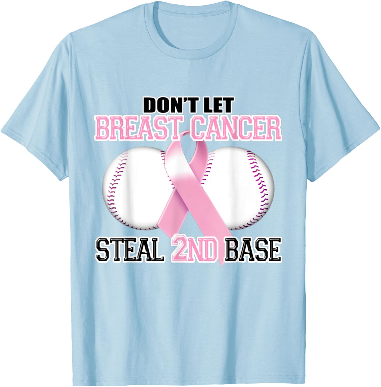 Don't Let Cancer Steal Second Base Breast Cancer T-Shirt - T-Shirt | Light Blue