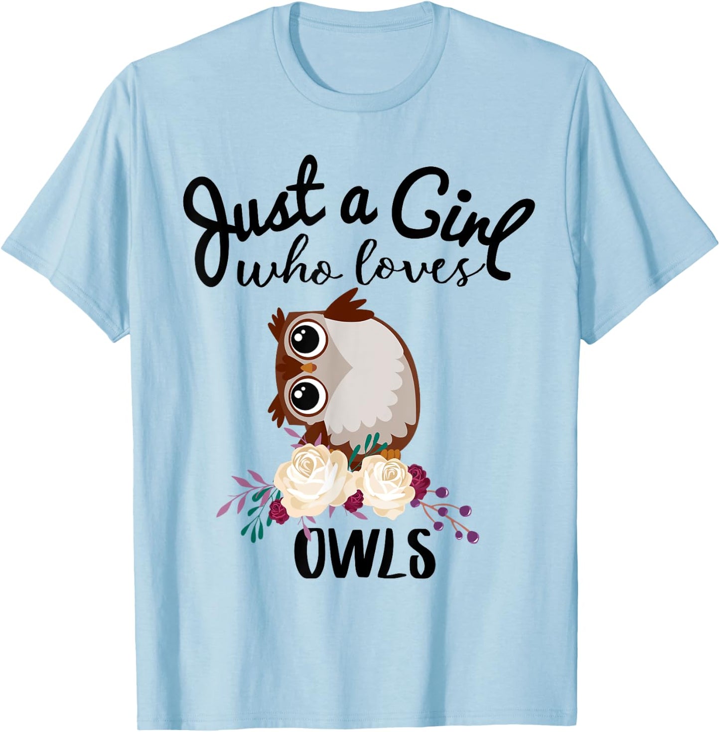 Just A Girl Who Loves Owls Shirt Bird Lover Owner Gift T-Shirt - T-Shirt | Light Blue