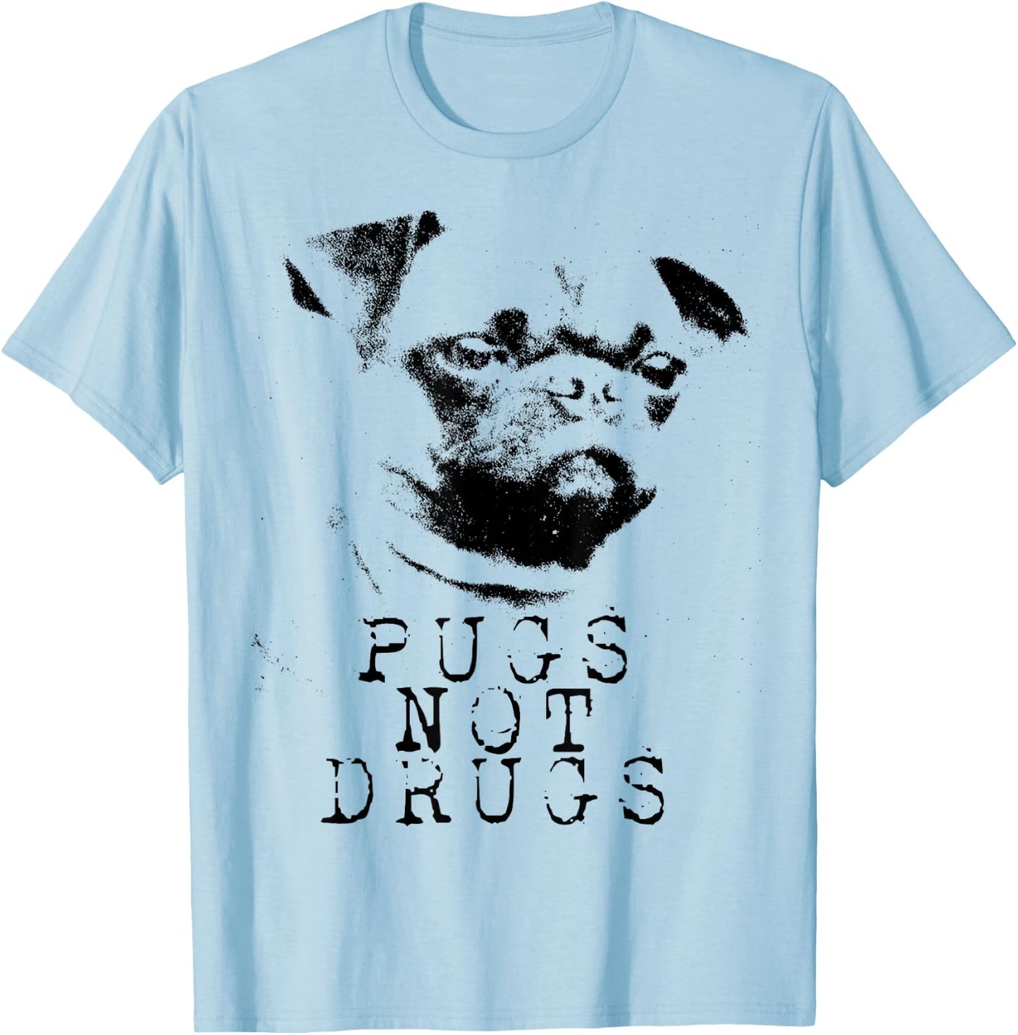 Pugs Not Drugs Funny Pug Dog Owner Pug Lover T-Shirt - T-Shirt | Light Blue