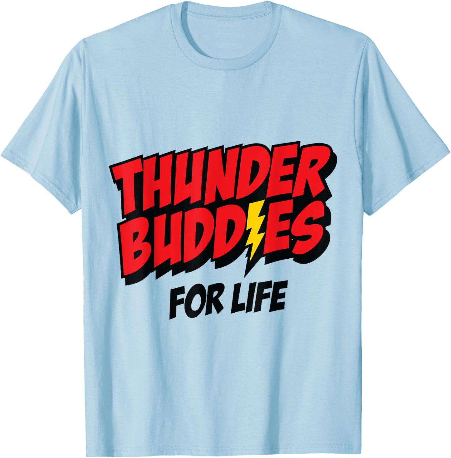 Thunder buddies for life T-Shirt - T-Shirt | Light Blue