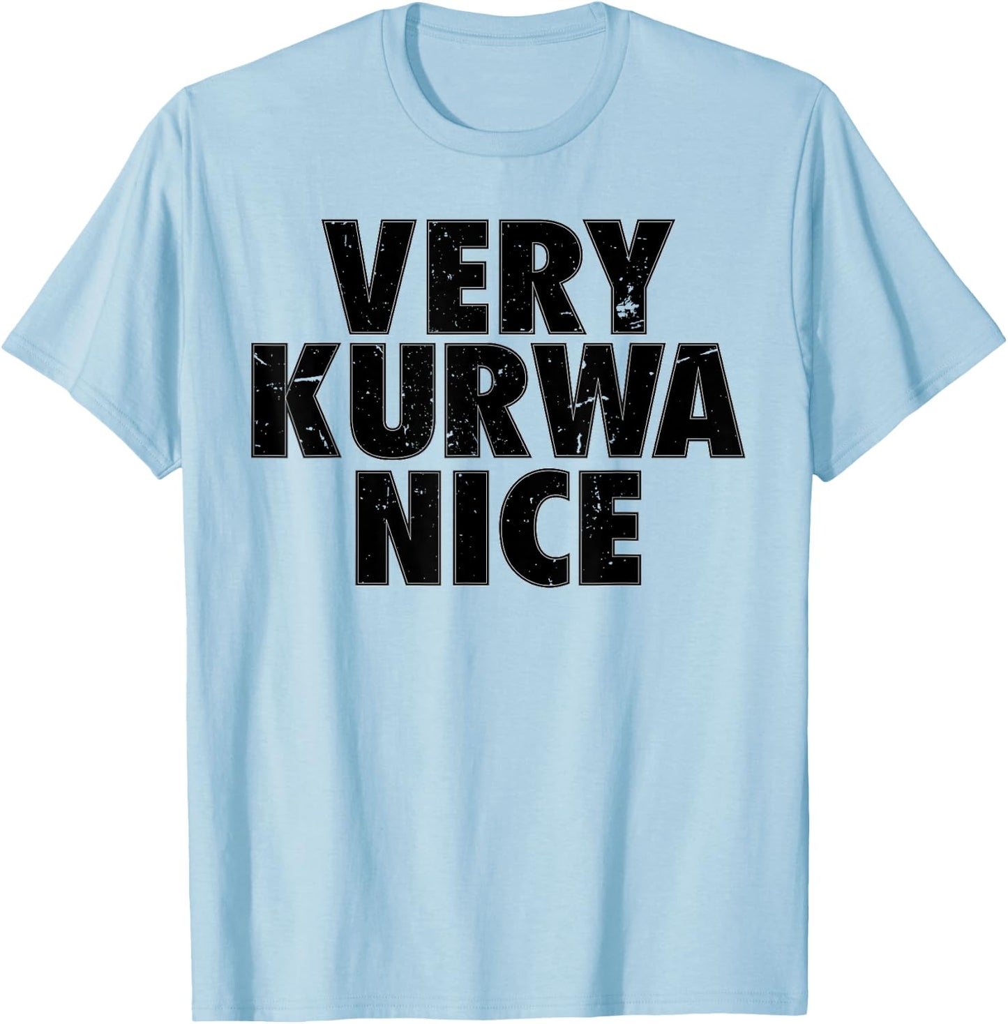 Very Kurwa Nice Poland Polska Polskie Very Nice T-Shirt - T-Shirt | Light Blue
